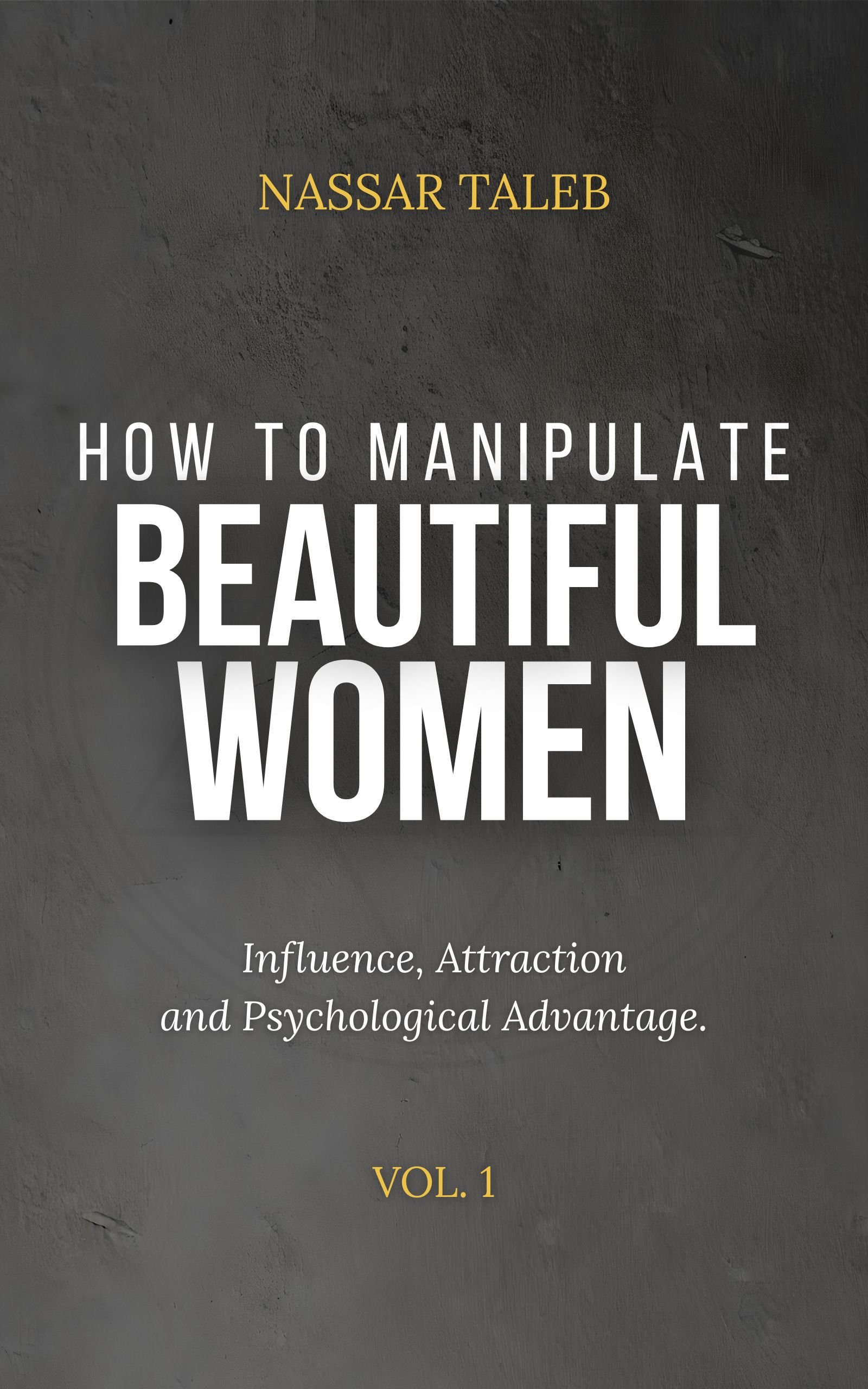 How to Manipulate Beautiful Women — Nassar Taleb